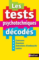 Les tests psychotechniques décodés - 2ème édition, Concours, examens, entretiens d'embauche, loisirs