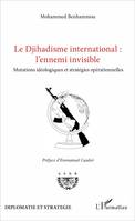 Le Djihadisme international : l'ennemi invisible, Mutations idéologiques et stratégies opérationnelles