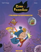 3, Clara et FulgurAlex : L'invasion extraterrestre