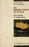 Les remèdes floraux du Docteur Bach, descriptions et préparations