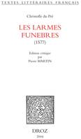 Les Larmes funebres : 1577