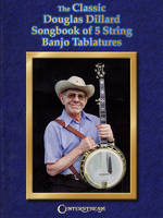 The Classic Douglas Dillard Sonbook, 5-String Banjo Tablatures