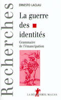 La guerre des identités, grammaire de l'émancipation