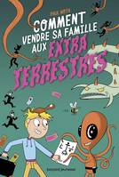 1, Comment vendre sa famille aux extraterrestres, Comment vendre sa famille aux extraterrestres