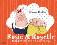 Rosie & Rosette, 100% pur porc avec un zeste de loup