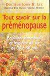 Tout savoir sur la préménopause - Equilibre hormonal et hygiène de vie de 30 à 50 ans