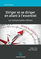 Diriger et se diriger en allant à l'essentiel, Les indispensables réflexes