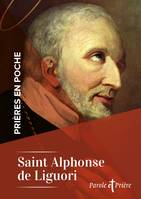 Prières en poche - Saint Alphonse de Liguori, Saint alphonse de liguori