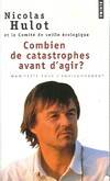 Combien de catastrophes avant d'agir ? Manifeste pour l'environnement adressé aux futurs élus et à l, manifeste pour l'environnement