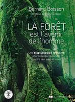 La forêt est l'avenir de l'homme - Une écopsychologie forestière pour repenser la société, Une écopsychologie forestière pour repenser la société