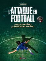 L'attaque en football, Concepts tactiques et applications pratiques