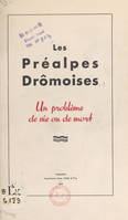 Les Préalpes drômoises, Un problème de vie ou de mort