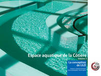 Volume 3, La conception de LILÔ, Espace aquatique de la Côtière, la Conception de LILÔ - Volume 3, architectes, Chabanne & partenaires