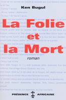 La folie et la mort, roman