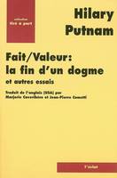 FAIT/VALEUR : LA FIN D'UN DOGME, et autres essais