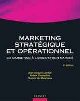Marketing stratégique et opérationnel, du marketing à l'orientation marché