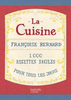 La cuisine - 1000 recettes faciles pour tous les jours