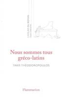 NOUS SOMMES TOUS GRECO-LATINS, récit