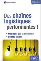 Des chaînes logistiques performantes !, Manager par la confiance et penser global.