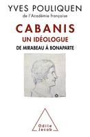 Cabanis, un idéologue, De Mirabeau à Bonaparte