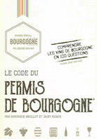 Le code du Permis de Bourgogne, Comprendre les vins de Bourgogne en 100 questions, fourni avec son quiz
