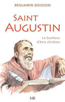 Saint Augustin. Le bonheur d'être chrétien, Le bonheur d´être chrétien