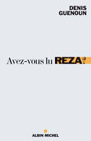 Avez-vous lu Reza ?, une invitation philosophique