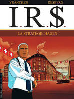 IRS, 2, I.R.$. - Tome 2 - Stratégie Hagen (La)