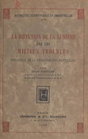 La diffusion de la lumière par les milieux troubles, Influence de la grosseur des particules