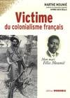 Victime du colonialisme français - mon mari Félix Moumié, mon mari Félix Moumié