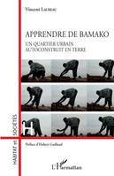 Apprendre de Bamako, Un quartier urbain autoconstruit en terre