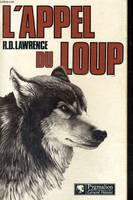 L'appel du loup, LA POIGNANTE HISTOIRE D'UN LOUP POURCHASSE PAR LES HOMMES