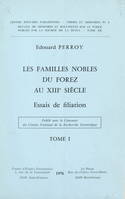 Les familles nobles du Forez au XIIIe siècle (1). Essais de filiation