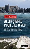 Aller simple pour l'île d'Yeu, Le caillou blanc