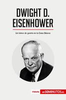 Dwight D. Eisenhower, Un héroe de guerra en la Casa Blanca