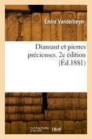 Diamant et pierres précieuses. 2e édition