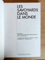 Les Savoyards dans le monde. Exposition réalisée par les archives départementales, conseil général de la Haute-Savoie, Décembre 91 - Septembre 92