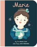 Little People Big Dreams My First Marie Curie (Board Book) /anglais