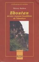 Le Bouthan - dernier royaume boudhiste de l'Himalaya, dernier royaume boudhiste de l'Himalaya