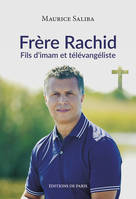 Frère Rachid, Fils d'imam et télévangéliste