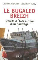 Le Bugaled Breizh - Les secrets d'Etats autour d'un naufrage, secrets d'États autour d'un naufrage