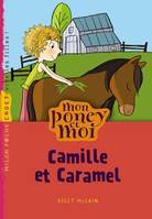 Mon poney et moi, T.6 : Camille et Caramel