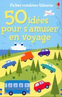 50 IDEES POUR S AMUSER EN VOYAGE