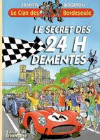 Une aventure du clan des Bordesoule., 24, Le Clan des Bordesoule - Tome 24 - Le Secret des 24 H démentes