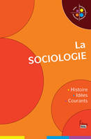 La Sociologie, Histoire, idées, courants