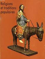 Religions et traditions populaires - Musée national des arts et traditions populaires 4 décembre 1979 - 3 mars 1980, [exposition], Musée des arts et traditions populaires, 4 décembre 1979-3 mars 1980