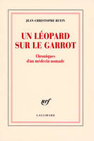 Un léopard sur le garrot, Chroniques d'un médecin nomade