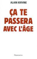 Ça te passera avec l'âge