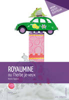 Royaumine, ou l'herbe je-veux