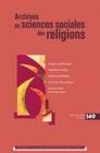 Archives de sciences sociales des religions, n°149/janv.-mars 2010